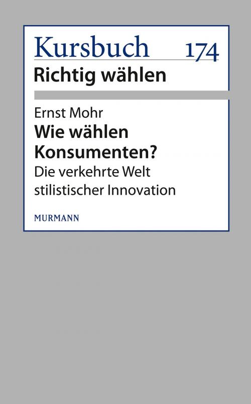 Cover of the book Wie wählen Konsumenten? by Ernst Mohr, Murmann Publishers GmbH