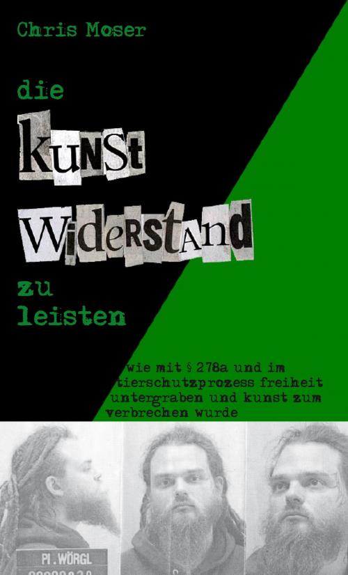 Cover of the book Die Kunst, Widerstand zu leisten by Chris Moser, Kyrene.Literaturverlag