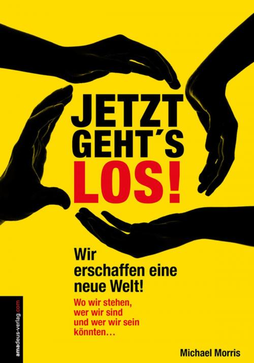 Cover of the book Jetzt geht's los! by Michael Morris, Amadeus-Verlag