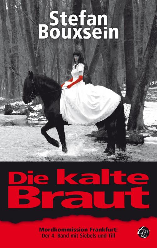 Cover of the book Die kalte Braut by Stefan Bouxsein, Traumwelt Verlag