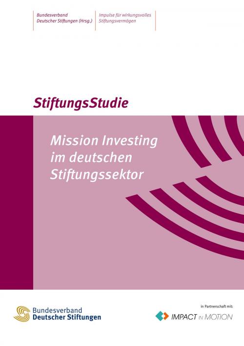 Cover of the book Mission Investing im deutschen Stiftungsektor by Melinda Weber, Antje Schneeweiß, Bundesverband Deutscher Stiftungen e.V.