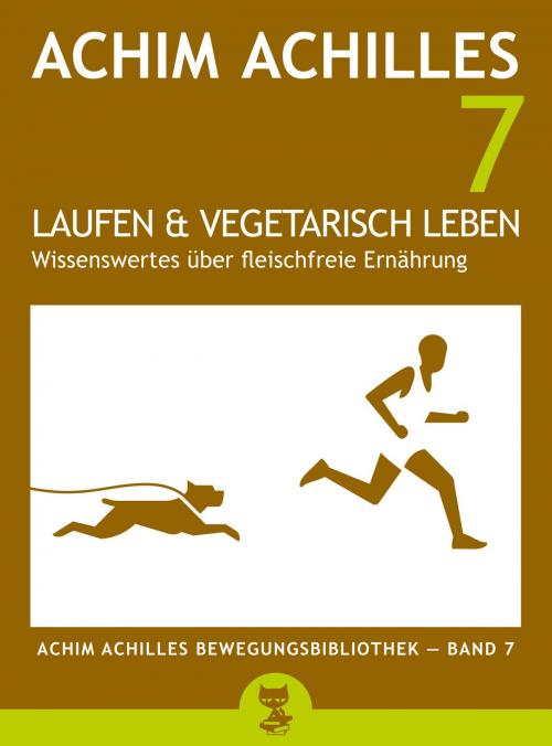 Cover of the book Laufen und vegetarisch leben by Achim Achilles, Superpublishing