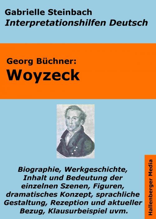 Cover of the book Woyzeck - Lektürehilfe und Interpretationshilfe. Interpretationen und Vorbereitungen für den Deutschunterricht. by Gabrielle Steinbach, Georg Büchner, Hallenberger Media Verlag