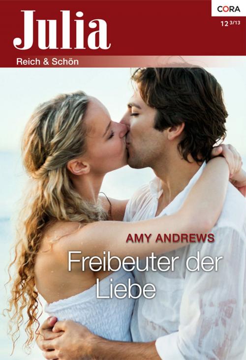 Cover of the book Freibeuter der Liebe by Amy Andrews, CORA Verlag