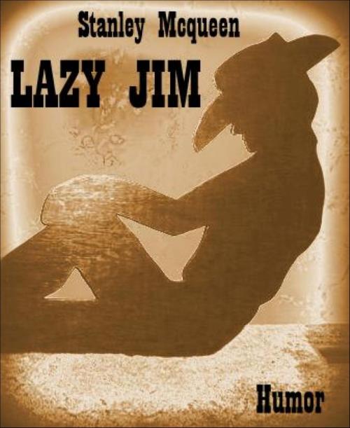 Cover of the book Lazy Jim by Stanley  Mcqueen, BookRix
