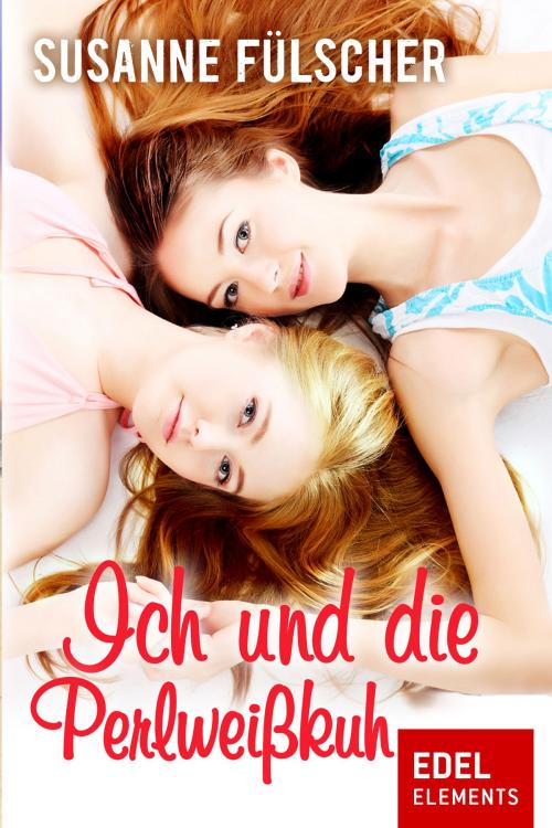 Cover of the book Ich und die Perlweißkuh by Susanne Fülscher, Edel Elements