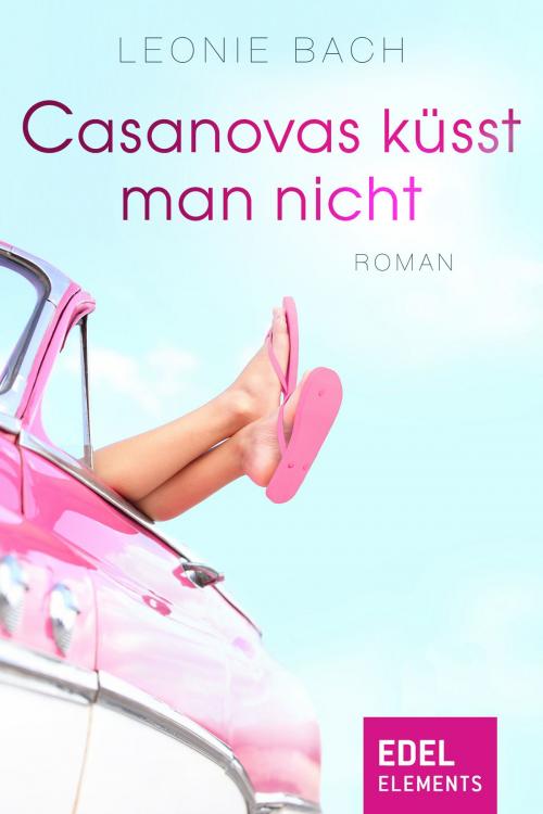 Cover of the book Casanovas küsst man nicht by Leonie Bach, Edel Elements