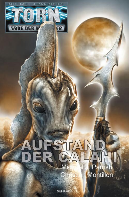 Cover of the book Torn 54 - Aufstand der Calahi by Michael J. Parrish, Christian Montillon, Zaubermond Verlag (E-Book)