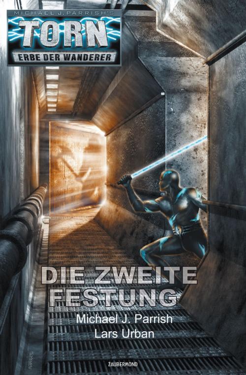 Cover of the book Torn 55 - Die zweite Festung by Michael J. Parrish, Lars Urban, Zaubermond Verlag (E-Book)