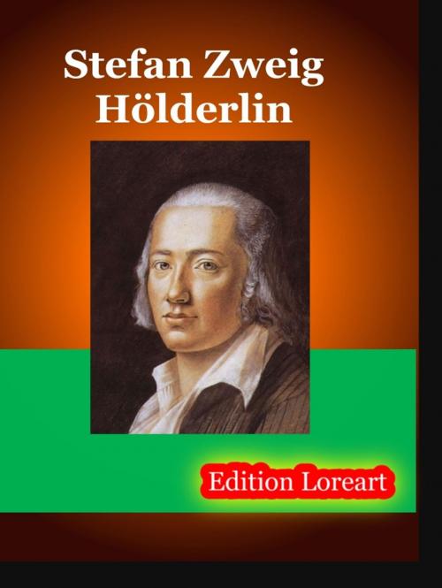 Cover of the book Hölderlin by Stefan Zweig, Edition Loreart