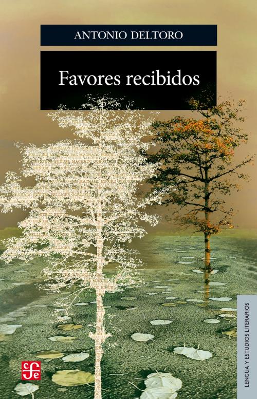 Cover of the book Favores recibidos by Antonio Deltoro, Fondo de Cultura Económica