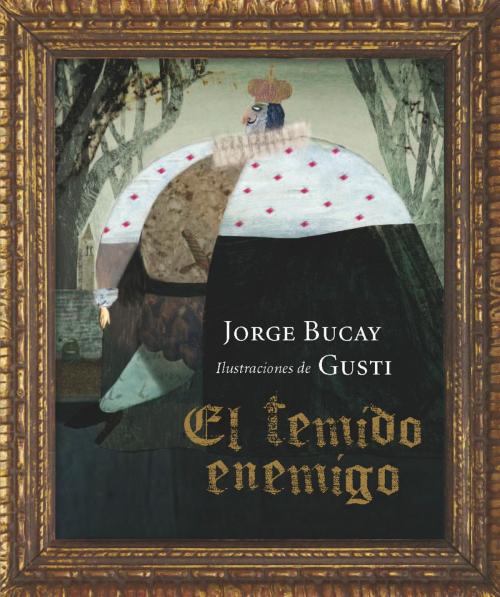 Cover of the book El temido enemigo by Jorge Bucay, Gusti, Océano Travesía