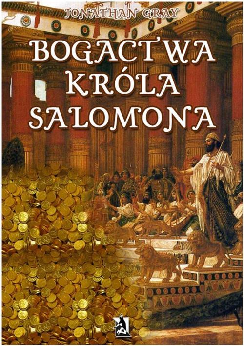 Cover of the book Bogactwa króla Salomona by Jonathan Gray, Wydawnictwo Psychoskok