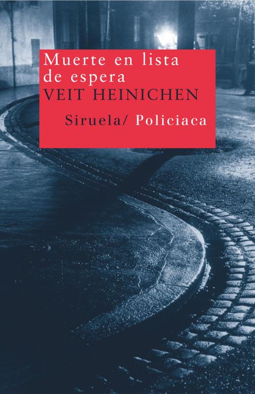 Cover of the book Muerte en lista de espera by Veit Heinichen, Siruela