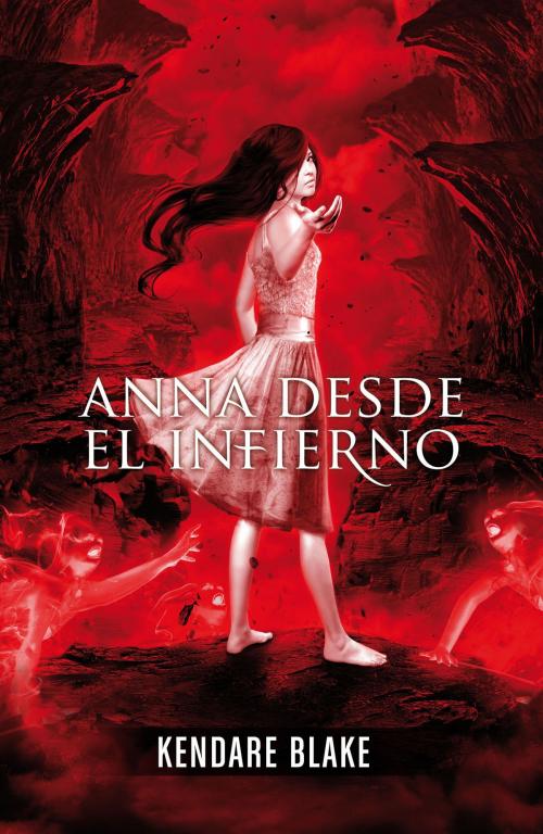 Cover of the book Anna desde el infierno (Anna vestida de sangre 2) by Kendare Blake, Penguin Random House Grupo Editorial España