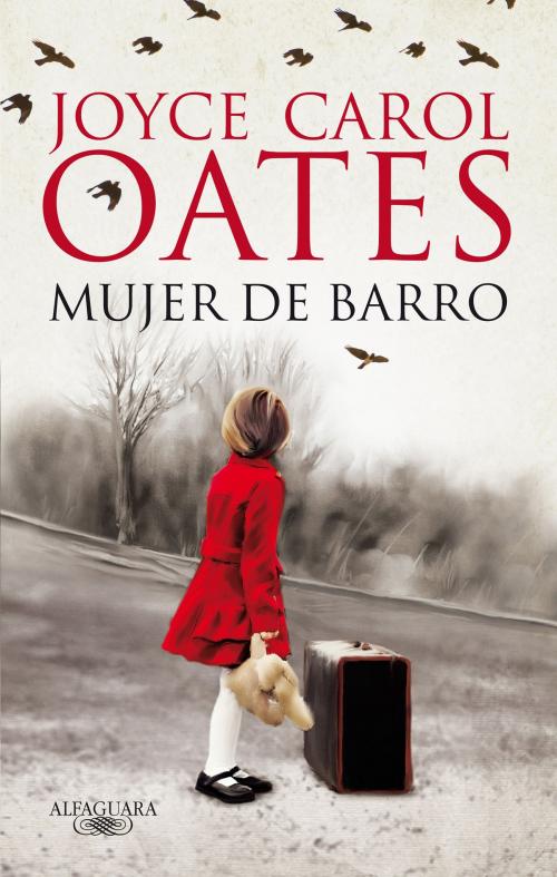 Cover of the book Mujer de barro by Joyce Carol Oates, Penguin Random House Grupo Editorial España