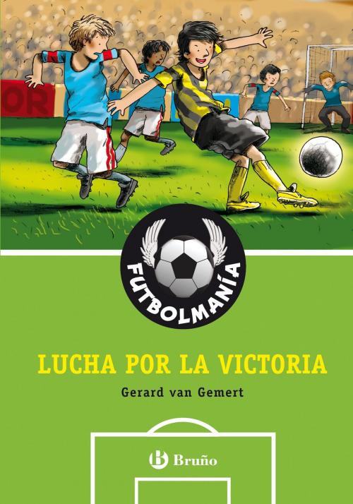 Cover of the book FUTBOLMANÍA. Lucha por la victoria by Gerard Van Gemert, Editorial Bruño