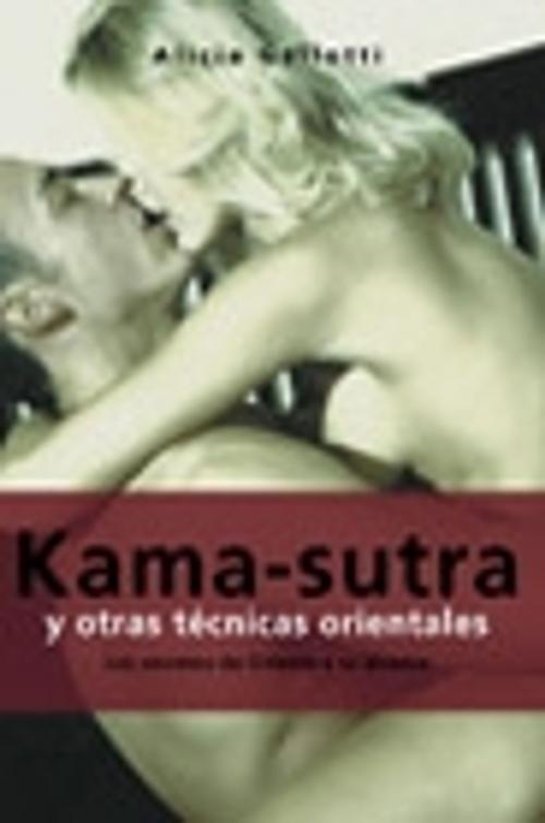 Cover of the book Kama-sutra y otras técnicas orientales by Alicia Gallotti, Grupo Planeta