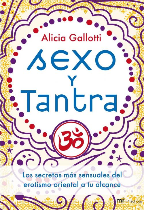 Cover of the book Sexo y Tantra by Alicia Gallotti, Grupo Planeta