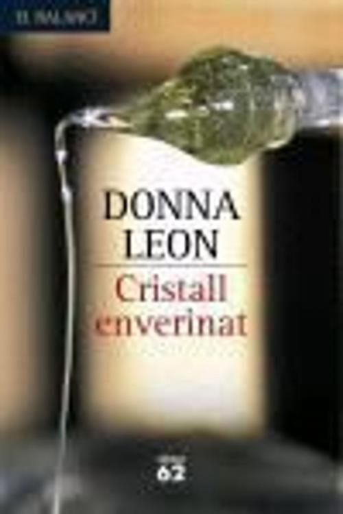 Cover of the book Cristall enverinat by Donna Leon, Grup 62