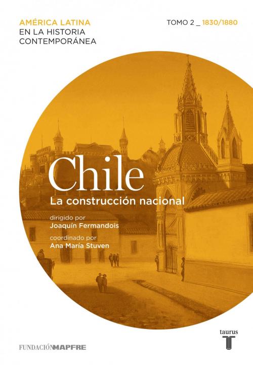 Cover of the book Chile. La construcción nacional. Tomo 2 (1830-1880) by Varios Autores, Penguin Random House Grupo Editorial España