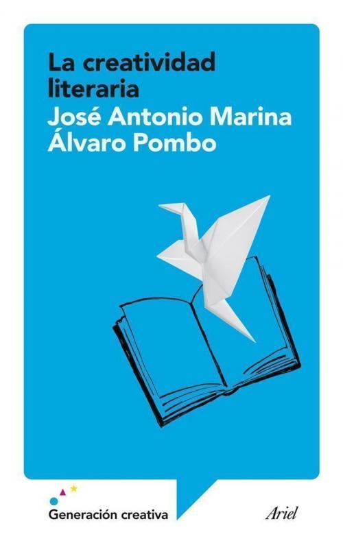 Cover of the book La creatividad literaria by José Antonio Marina, Álvaro Pombo, Grupo Planeta