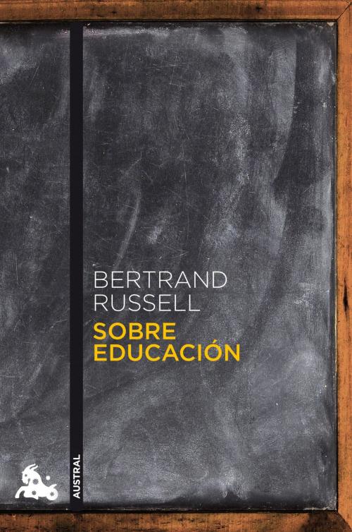 Cover of the book Sobre educación by Bertrand Russell, Grupo Planeta