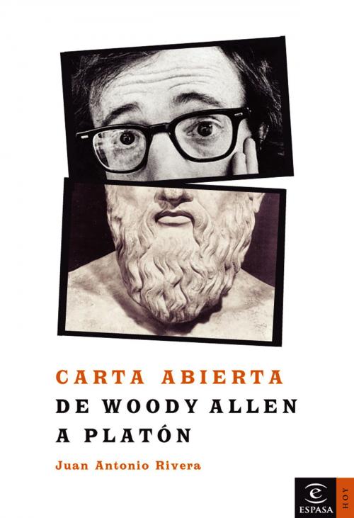 Cover of the book Carta abierta de Woody Allen a Platón by Juan Antonio Rivera, Grupo Planeta