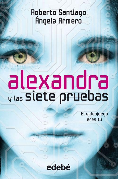 Cover of the book Alexandra y las siete pruebas by Roberto Santiago, Ángela Armero, Edebé (Ediciones Don Bosco)