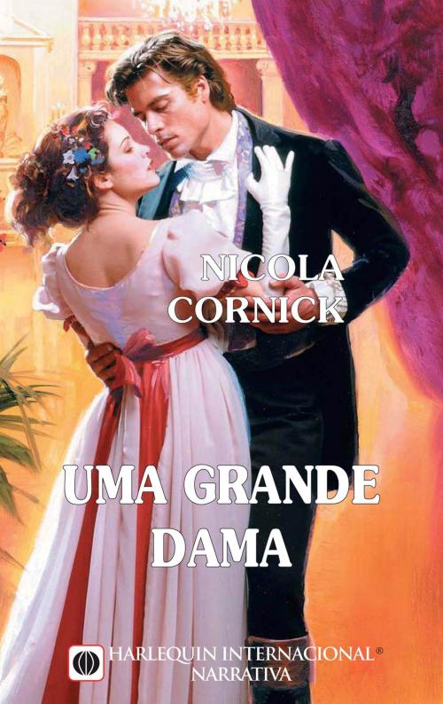 Cover of the book Uma grande dama by Nicola Cornick, Harlequin, uma divisão de HarperCollins Ibérica, S.A.