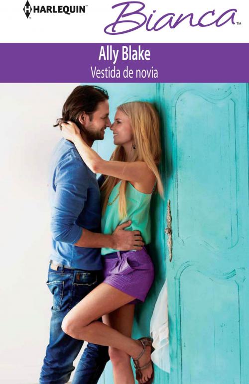 Cover of the book Vestida de novia by Ally Blake, Harlequin, una división de HarperCollins Ibérica, S.A.