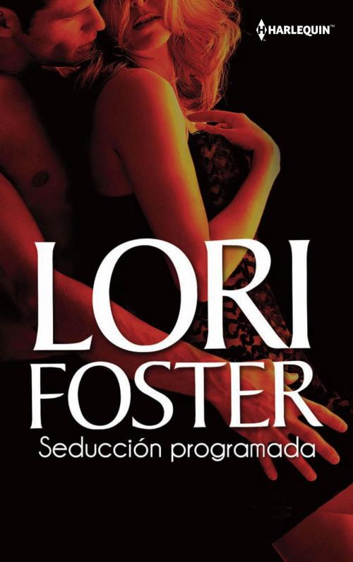Cover of the book Seducción programada by Lori Foster, Harlequin, una división de HarperCollins Ibérica, S.A.