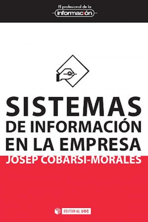 Cover of the book Sistemas de información en la empresa by Josep Cobarsí Morales, Editorial UOC, S.L.