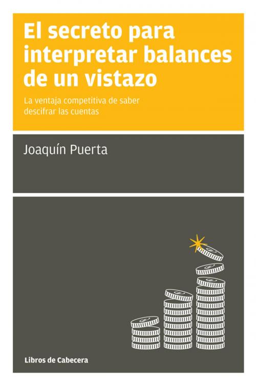 Cover of the book El secreto para interpretar balances de un vistazo by Joaquín Puerta Gómez, Libros de Cabecera