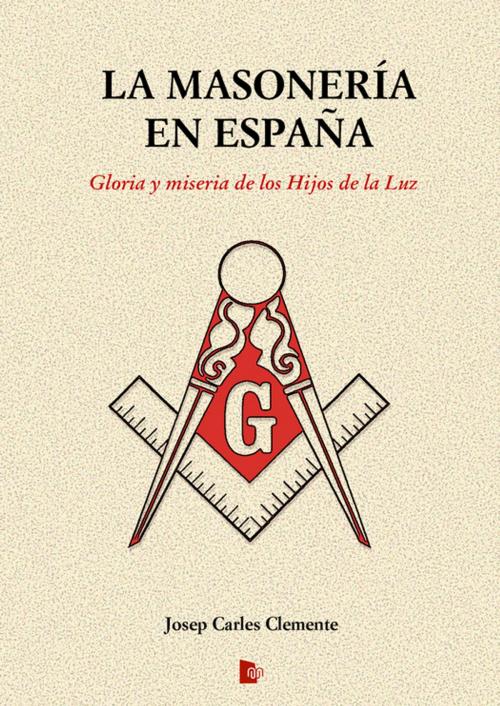 Cover of the book La Masonería en España by Josep Carles Clemente, Editorial Manuscritos