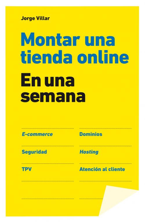Cover of the book Montar una tienda online en una semana by Jorge Villar Rodríguez, Grupo Planeta