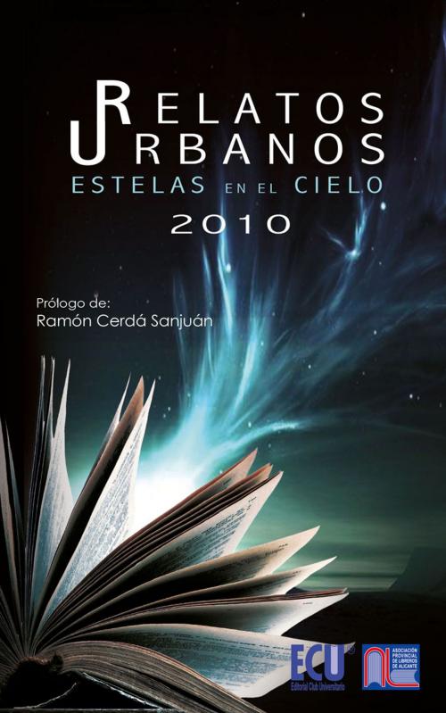 Cover of the book Relatos Urbanos 2010. Estelas en el cielo by José Antonio López Vizcaíno, Varios autores (VV. AA.), Editorial ECU
