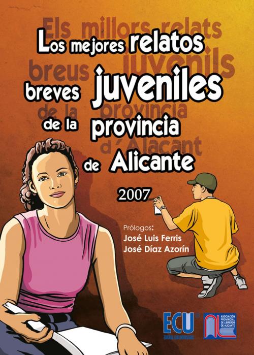 Cover of the book Los mejores relatos breves juveniles de la provincia de Alicante 2007 by José Antonio López Vizcaíno, Varios autores (VV. AA.), Editorial ECU