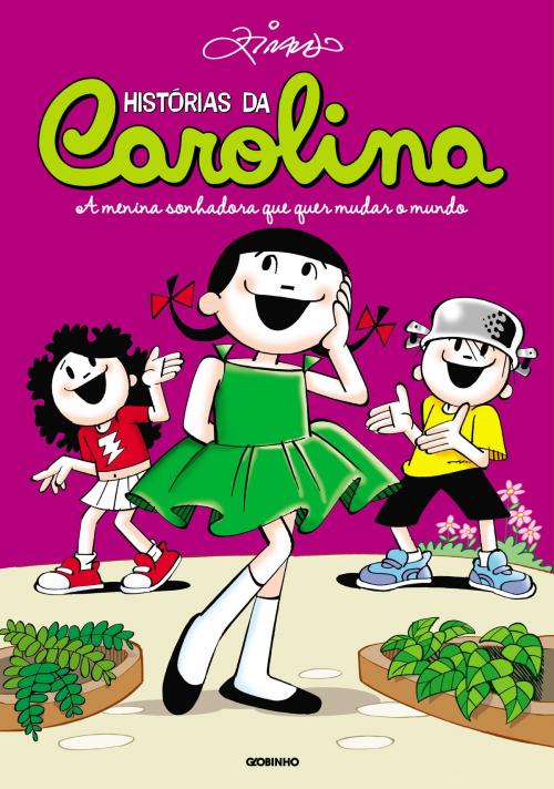 Cover of the book Histórias da Carolina - A menina sonhadora que quer mudar o mundo  by Ziraldo Alves Pinto, Globo Livros