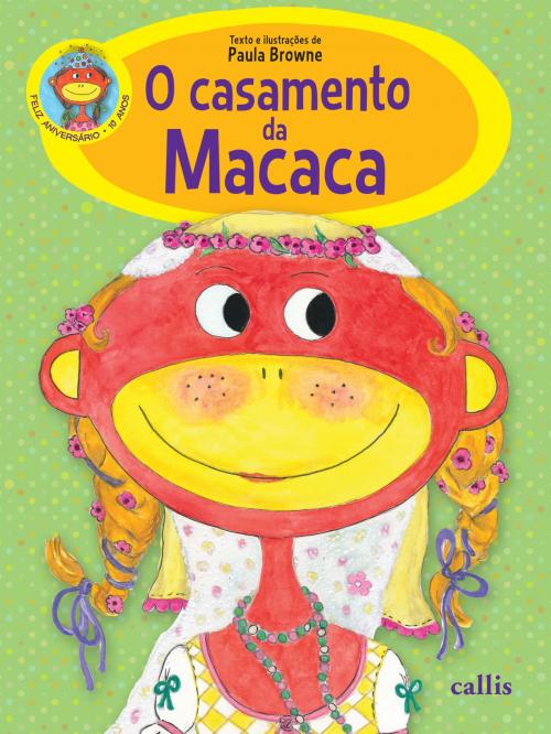 Cover of the book O casamento da Macaca by Paula Browne, Callis Editora