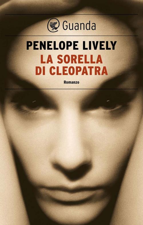 Cover of the book La sorella di Cleopatra by Penelope Lively, Guanda