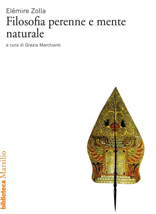 Cover of the book Filosofia perenne e mente naturale by Elémire Zolla, Marsilio