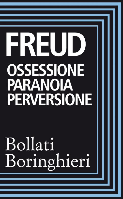 Cover of the book Ossessione paranoia perversione by Sigmund Freud, Bollati Boringhieri