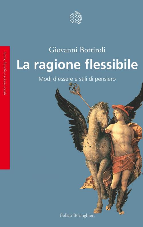 Cover of the book La ragione flessibile by Giovanni Bottiroli, Bollati Boringhieri