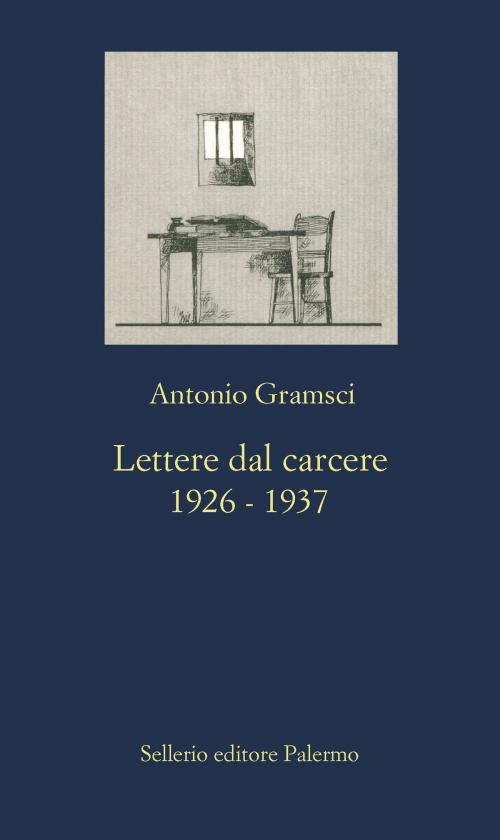 Cover of the book Lettere dal carcere. 1926-1937 by Antonio Gramsci, Sellerio Editore