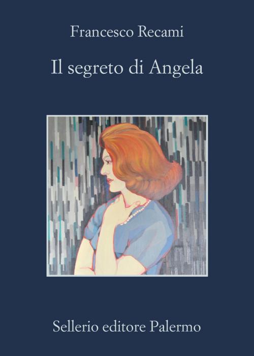 Cover of the book Il segreto di Angela by Francesco Recami, Sellerio Editore
