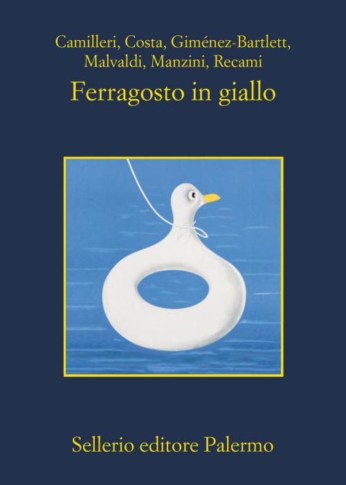Cover of the book Ferragosto in giallo by Andrea Camilleri, Gian Mauro Costa, Alicia Giménez-Bartlett, Antonio Manzini, Francesco Recami, Sellerio Editore