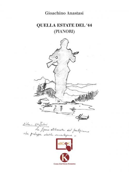Cover of the book Quella estate del 44 by Gioachino Anastasi, Kimerik