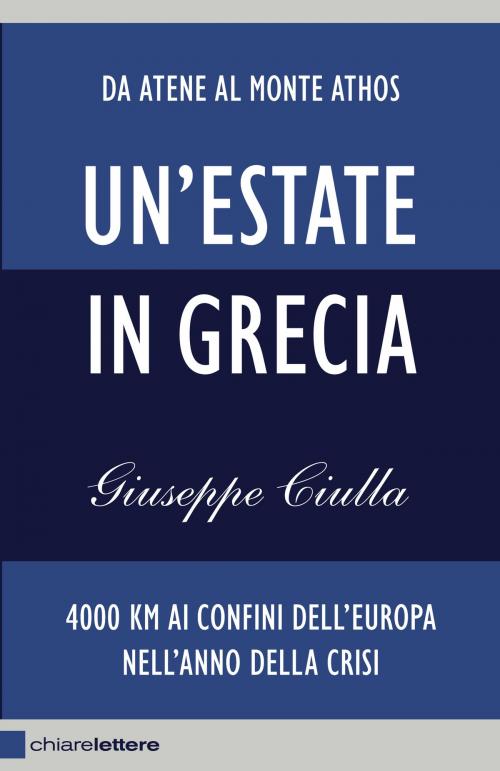 Cover of the book Un'estate in Grecia by Giuseppe Ciulla, Chiarelettere