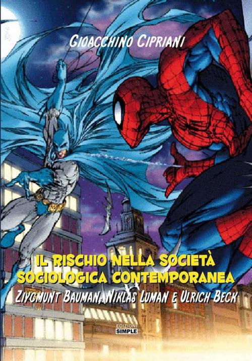 Cover of the book Il rischio nella societa' sociologica contemporanea by Gioacchino Cipriani, Edizioni Simple